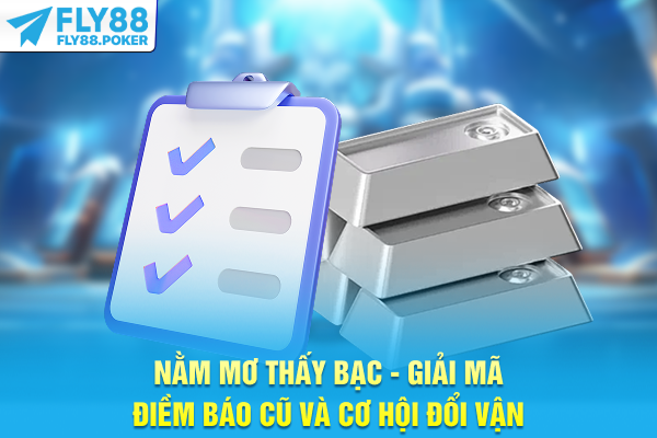 Nằm Mơ Thấy Bạc - Giải Mã Điềm Báo Cũ Và Cơ Hội Đổi Vận