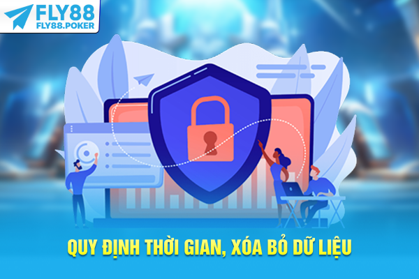 Quy định thời gian, xóa bỏ dữ liệu