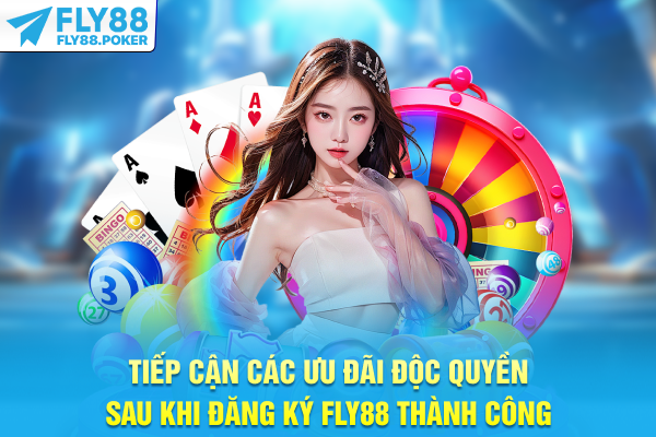 Tiếp cận các ưu đãi độc quyền sau khi đăng ký FLY88 thành công