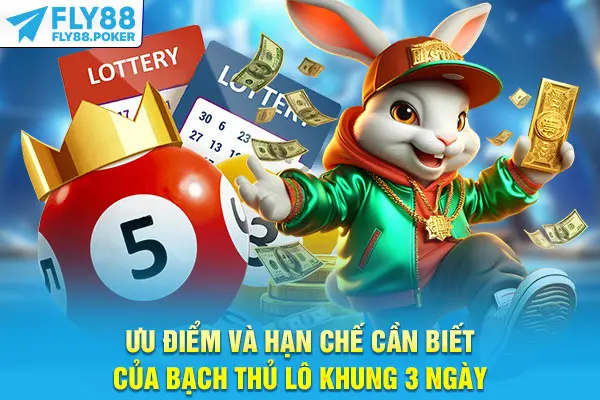 Ưu điểm và hạn chế cần biết của bạch thủ lô khung 3 ngày